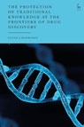 The Protection of Traditional Knowledge at the Frontiers of Drug Discovery - Peter S (Lecturer in Law Harrison - 9781509972326