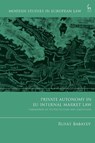 Private Autonomy in EU Internal Market Law - Rufat (Leicester University Babayev - 9781509976126