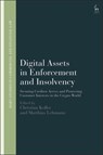 Digital Assets in Enforcement and Insolvency - Christian (University of Vienna Koller ; Matthias (University of Vienna Lehmann - 9781509976751