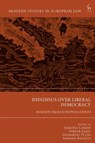 Dissensus over Liberal Democracy - Ramona (Universite Libre de Bruxelles Coman ; Viktor (Universite Libre de Bruxelles Kazai ; Leonardo (University College Dublin Puleo - 9781509985005