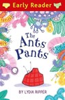 Early Reader: The Ant's Pants - Lydia Ripper - 9781510101845
