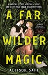 A Far Wilder Magic - Allison Saft - 9781510110762