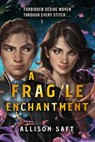 A Fragile Enchantment - Allison Saft - 9781510112117