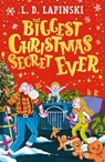 The Biggest Christmas Secret Ever - L.D. Lapinski - 9781510113053