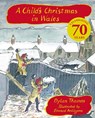 A Child's Christmas In Wales 70th Anniversary Edition - Dylan Thomas - 9781510114104