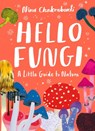 Hello Fungi - CHAKRABARTI,  Nina - 9781510230453
