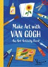 Make Art with Van Gogh: An Art Activity Book - The Van Gogh Museum - 9781510231566