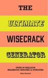 The Ultimate Wisecrack Generator - Mike Barfield - 9781510231955