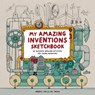My Amazing Inventions Sketchbook - Lisa Regan - 9781510232075