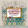 My Amazing Inventions Sketchbook - Lisa Regan - 9781510232075