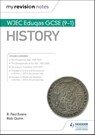 My Revision Notes: WJEC Eduqas GCSE (9-1) History - R. Paul Evans ; Rob Quinn - 9781510403826