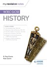 My Revision Notes: WJEC GCSE History - R. Paul Evans ; Rob Quinn - 9781510403833