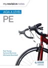 My Revision Notes: AQA A-level PE - Sue Young ; Symond Burrows ; Michaela Byrne - 9781510404946