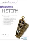 My Revision Notes: WJEC GCSE History - R. Paul Evans ; Rob Quinn - 9781510405431