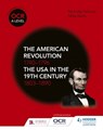 OCR A Level History: The American Revolution 1740-1796 and The USA in the 19th Century 1803–1890 - Mike Wells ; Nicholas Fellows - 9781510416376