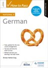 How to Pass National 5 German, Second Edition - Kirsten Herbst-Gray - 9781510420939