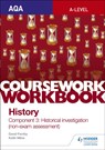 AQA A-level History Coursework Workbook: Component 3 Historical investigation (non-exam assessment) - Keith Milne - 9781510423527