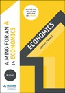 Aiming for an A in A-level Economics - James Powell - 9781510424210