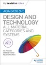 My Revision Notes: AQA GCSE (9-1) Design and Technology: All Material Categories and Systems - Ian Fawcett ; Debbie Tranter ; Pauline Treuherz - 9781510432314