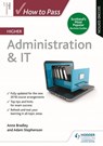 How to Pass Higher Administration & IT, Second Edition - Anne Bradley ; Adam Stephenson - 9781510451858