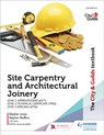 The City & Guilds Textbook: Site Carpentry and Architectural Joinery for the Level 2 Apprenticeship (6571), Level 2 Technical Certificate (7906) & Level 2 Diploma (6706) - Stephen Jones ; Stephen Redfern ; Colin Fearn - 9781510458130