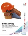 The City & Guilds Textbook: Bricklaying for the Level 2 Technical Certificate & Level 3 Advanced Technical Diploma (7905), Level 2 & 3 Diploma (6705) and Level 2 Apprenticeship (9077) - Mike Jones - 9781510458147
