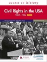Access to History: Civil Rights in the USA 1865–1992 for OCR Second Edition - Nicholas Fellows ; Mike Wells - 9781510458314