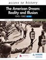 Access to History: The American Dream: Reality and Illusion, 1945–1980 for AQA, Second Edition - Vivienne Sanders - 9781510459281