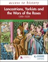 Access to History: Lancastrians, Yorkists and the Wars of the Roses, 1399–1509, Third Edition - Roger Turvey - 9781510459397