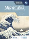 Mathematics for the IB Diploma: Applications and interpretation SL - Paul Fannon ; Vesna Kadelburg ; Ben Woolley ; Stephen Ward - 9781510462380