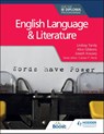English Language and Literature for the IB Diploma - Lindsay Tandy ; Alice Gibbons ; Joseph Koszary - 9781510463226