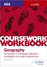 AQA A-level Geography Coursework Workbook: Component 3: Geography fieldwork investigation (non-exam assessment) - David Holmes - 9781510468771