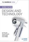 My Revision Notes: WJEC GCSE Design and Technology - Ian Fawcett ; Jacqui Howells ; Andy Knight ; Chris Walker - 9781510472846