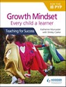 Growth Mindset for the IB PYP: Every child a learner - Katherine Muncaster - 9781510481169