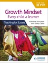 Growth Mindset for the IB PYP: Every child a learner - Katherine Muncaster ; Shirley Clarke - 9781510481176