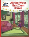 Reading Planet - All the Ways that I Am Brave - Red B: Galaxy - Zoe Armstrong - 9781510486584
