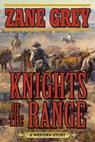 Knights of the Range - Zane Grey - 9781510701977