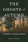 The Ghosts of Autumn - Joel Spring - 9781510704831