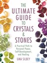 The Ultimate Guide to Crystals & Stones - Uma Silbey - 9781510709706