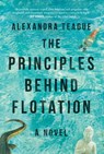 The Principles Behind Flotation - Alexandra Teague - 9781510717299