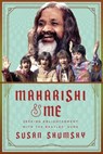 Maharishi & Me - Susan Shumsky - 9781510722699