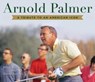 Arnold Palmer - David Fischer ; David Aretha - 9781510724860