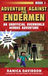 Adventure Against the Endermen - Danica Davidson - 9781510727083