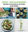 Sprouts, Shoots, and Microgreens - Lina Wallentinson - 9781510730571