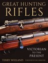 Great Hunting Rifles - Terry Wieland - 9781510731714