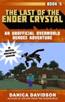 The Last of the Ender Crystal - Danica Davidson - 9781510733527