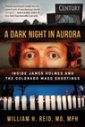 A Dark Night in Aurora - Dr. William H. Reid - 9781510735538