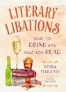 Literary Libations - Amira K. Makansi - 9781510736610