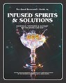 The Good Reverend's Guide to Infused Spirits - Steven Grasse ; Sonia Kurtz ; Michael Alan - 9781510739765