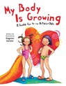 My Body Is Growing: A Guide for Children, Ages 4 to 8 - Dagmar Geisler - 9781510746596